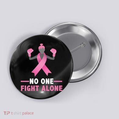 No One Fights  Alone Breast Cancer Button