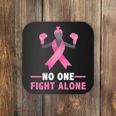 No One Fights  Alone Breast Cancer Coaster