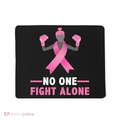 No One Fights  Alone Breast Cancer Mousepad