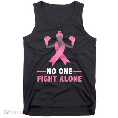 No One Fights  Alone Breast Cancer Tank Top