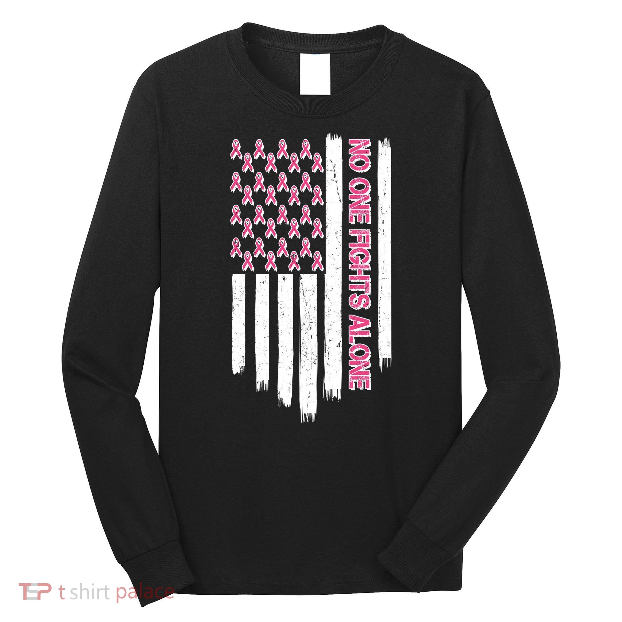 No One Fights Alone Breast Cancer Awareness American Pink Ribbons Flag Long Sleeve Shirt