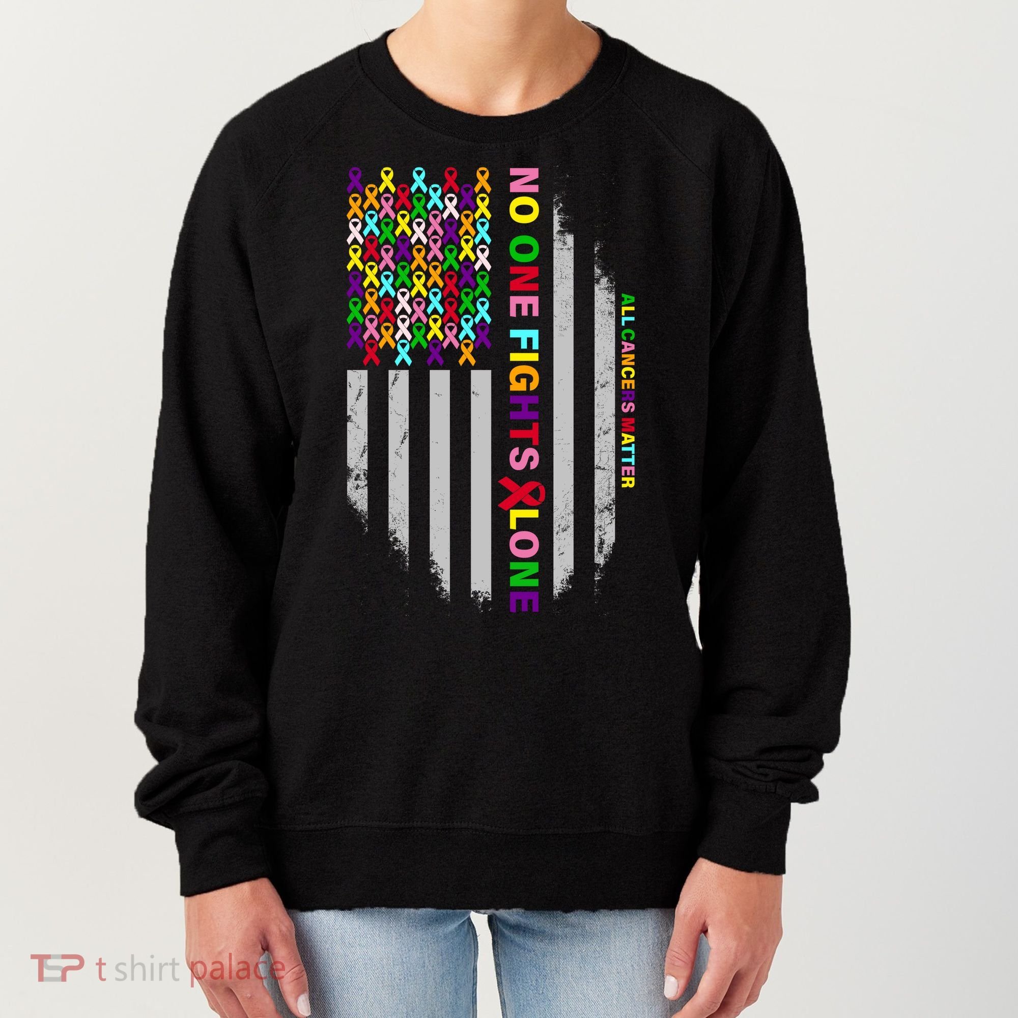 No One Fights Alone Cancer Awareness Ribbon Flag Women's Sweatshirt