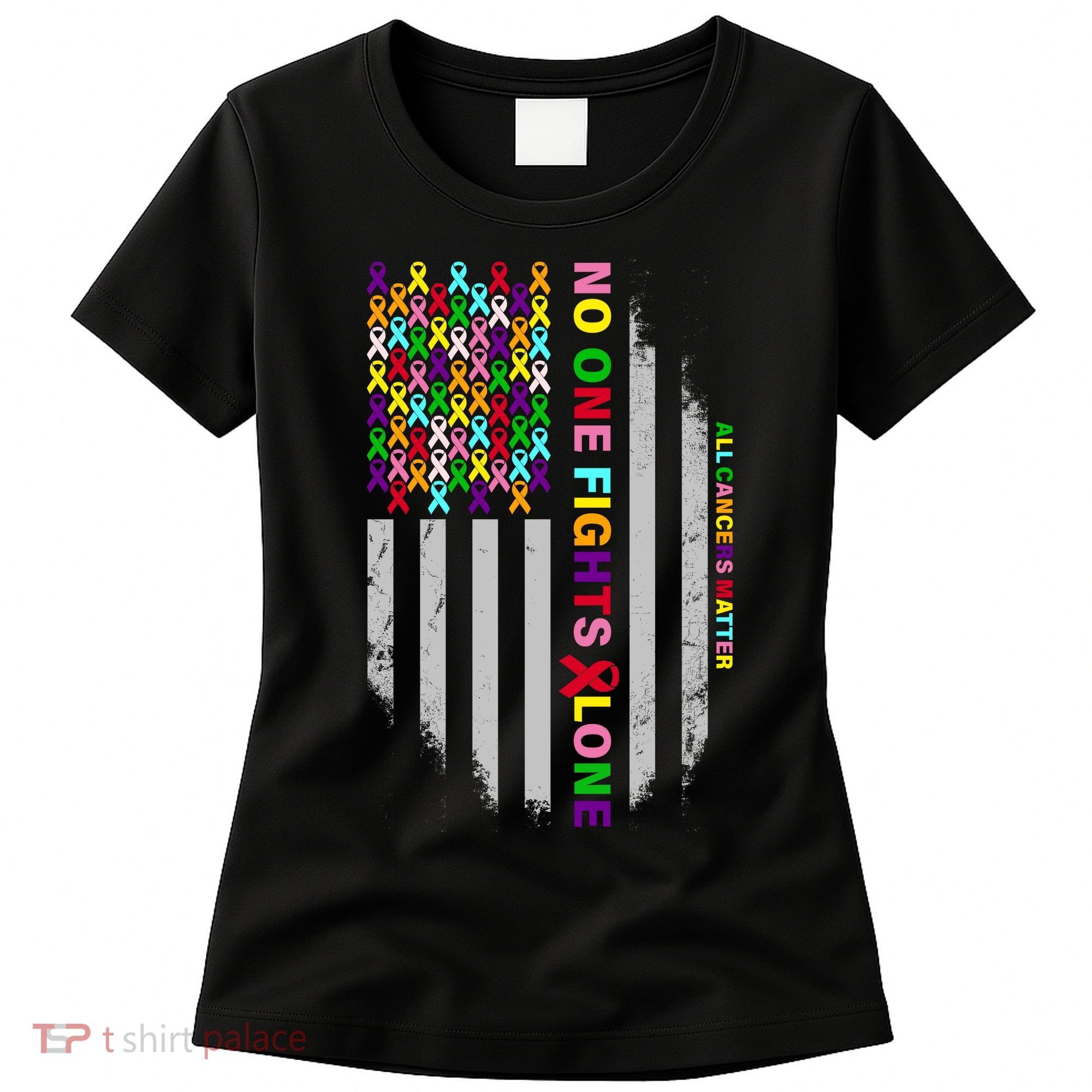 No One Fights Alone Cancer Awareness Ribbon Flag Women's T-Shirt