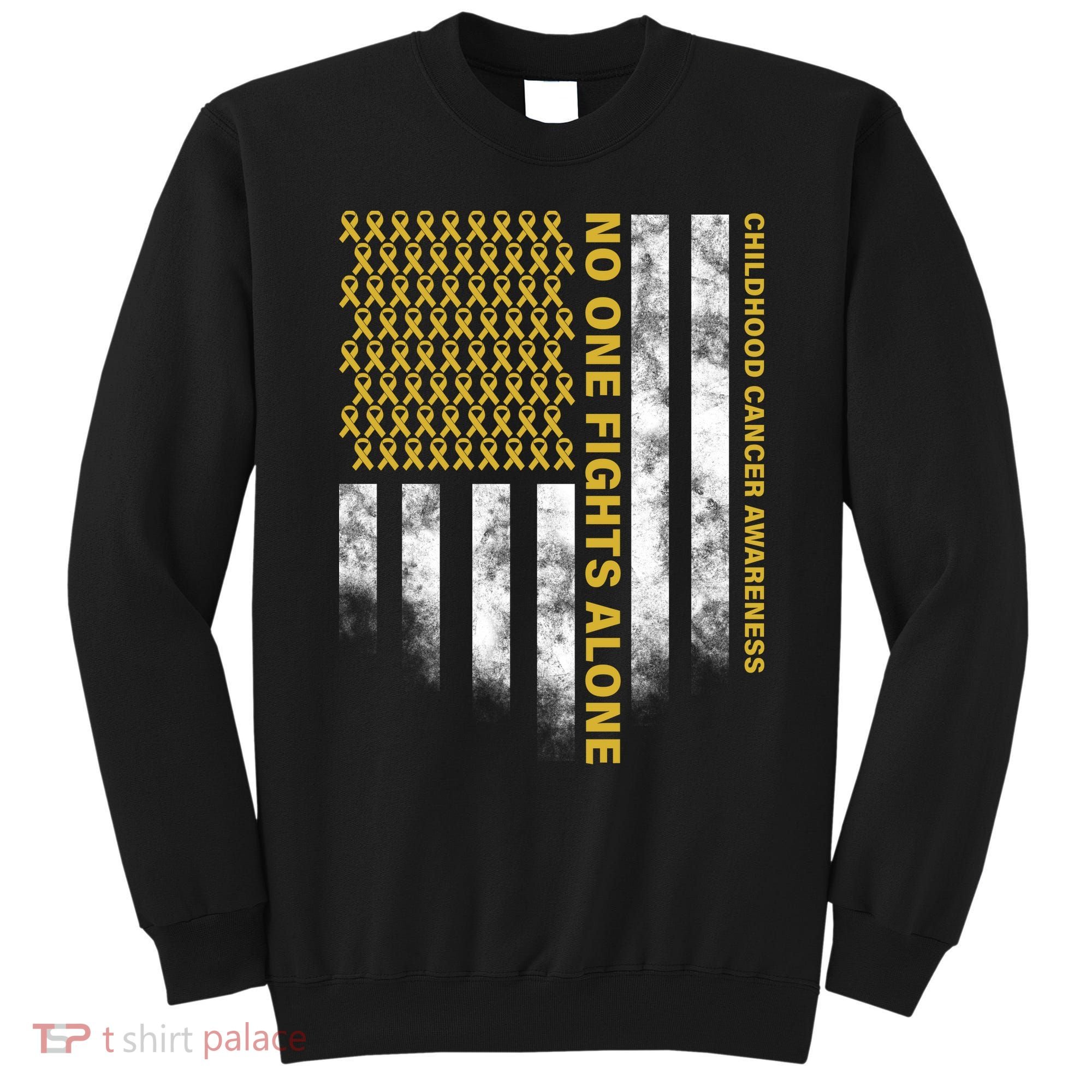 No One Fights Alone Childhood Cancer Sweatshirt