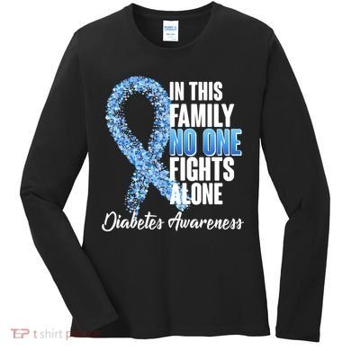 No One Fights Alone Diabetes Awareness Women's Long Sleeve Shirt