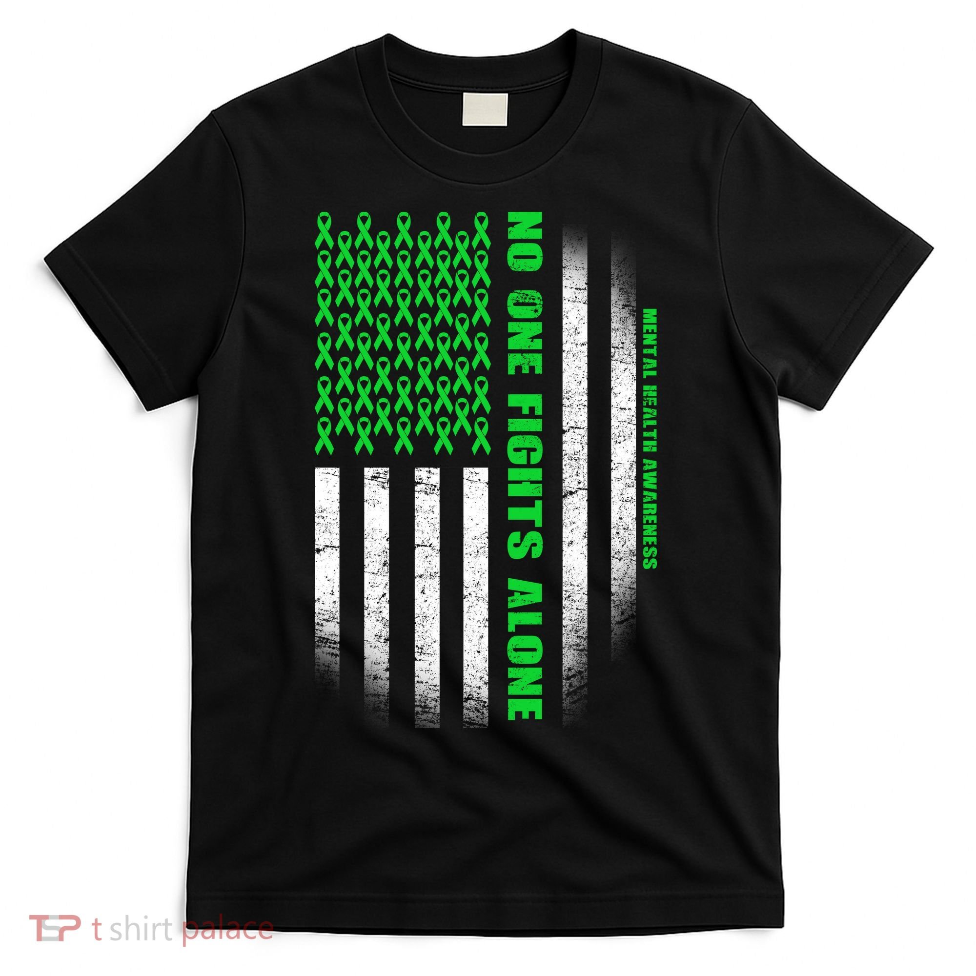No One Fights Alone Mental Health Awareness Flag T-Shirt