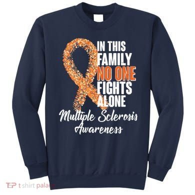 No One Fights Alone Multiple Sclerosis Awareness Sweatshirt