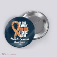 No One Fights Alone Multiple Sclerosis Awareness Button thumb 0