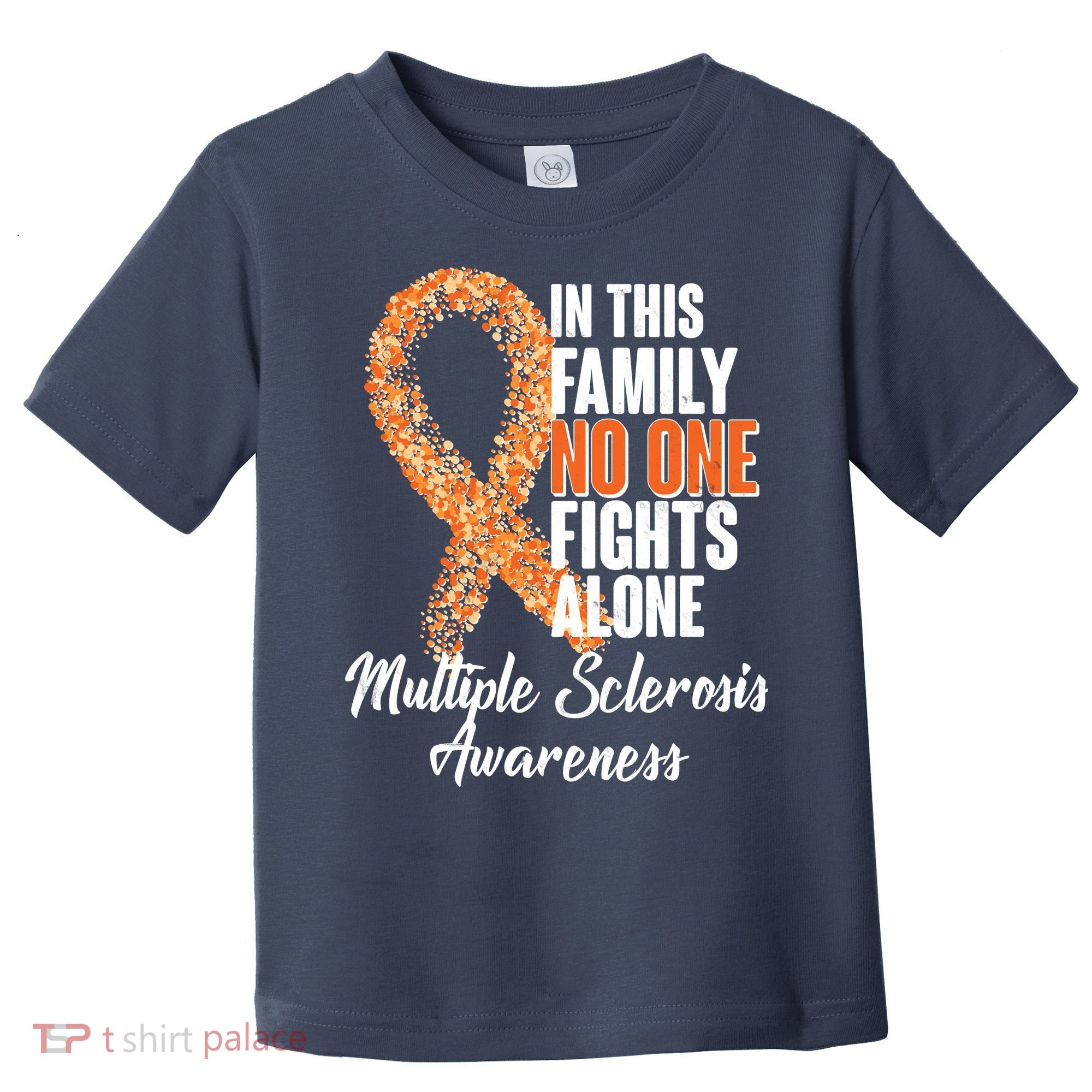 No One Fights Alone Multiple Sclerosis Awareness Toddler T-Shirt