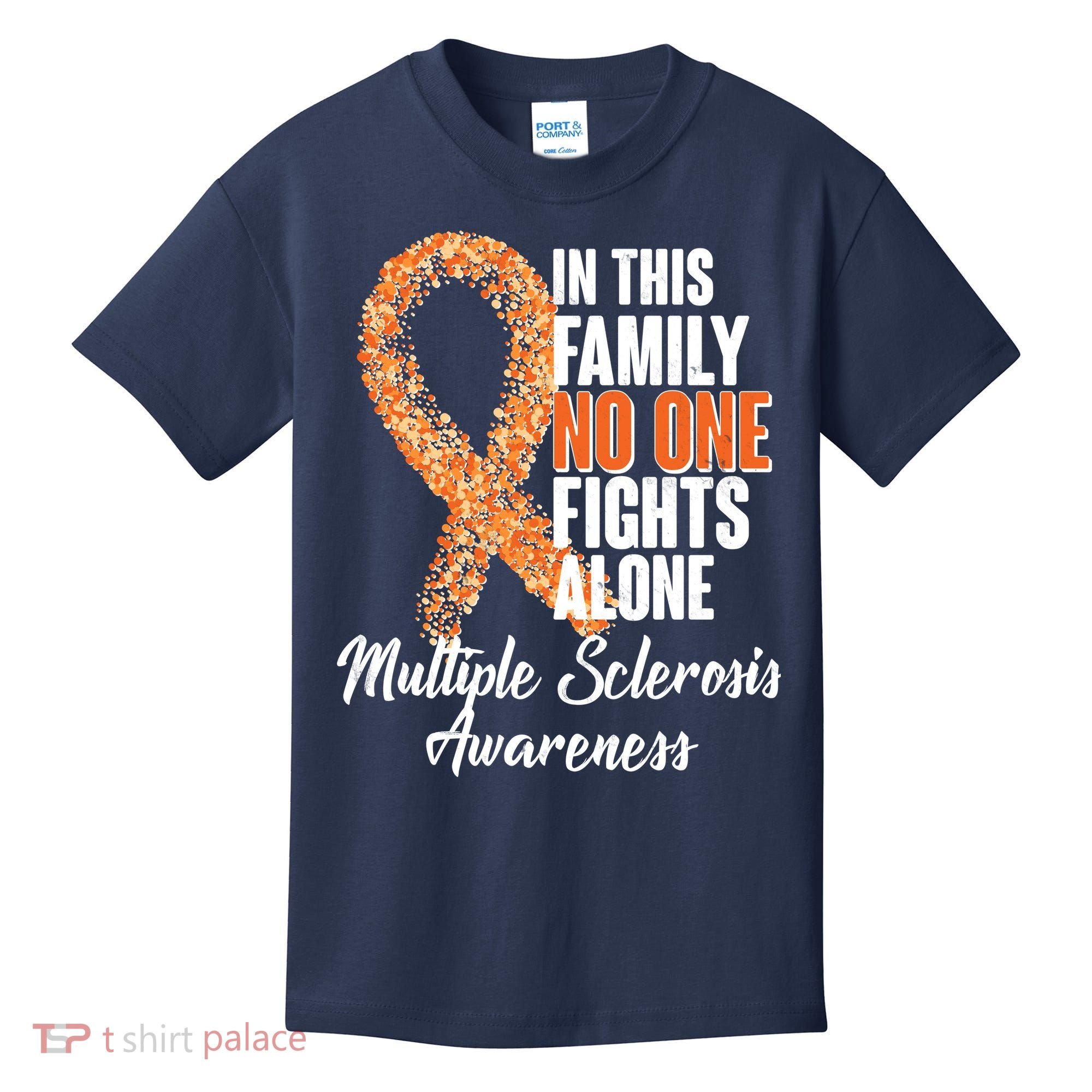 No One Fights Alone Multiple Sclerosis Awareness Kids T-Shirt