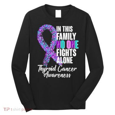 No One Fights Alone Thyroid Cancer Awareness Long Sleeve Shirt