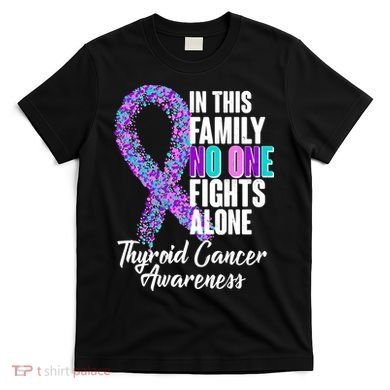 No One Fights Alone Thyroid Cancer Awareness T-Shirt