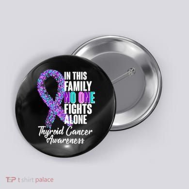 No One Fights Alone Thyroid Cancer Awareness Button