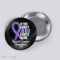 No One Fights Alone Thyroid Cancer Awareness Button thumb 0