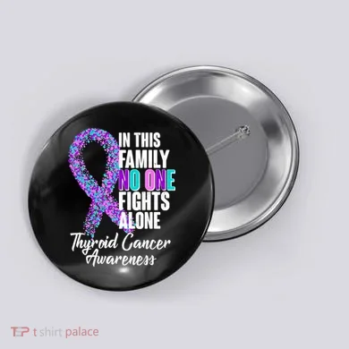 No One Fights Alone Thyroid Cancer Awareness Button