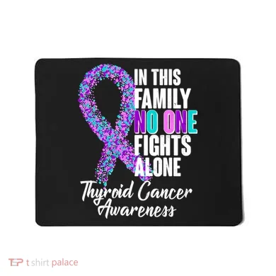 No One Fights Alone Thyroid Cancer Awareness Mousepad