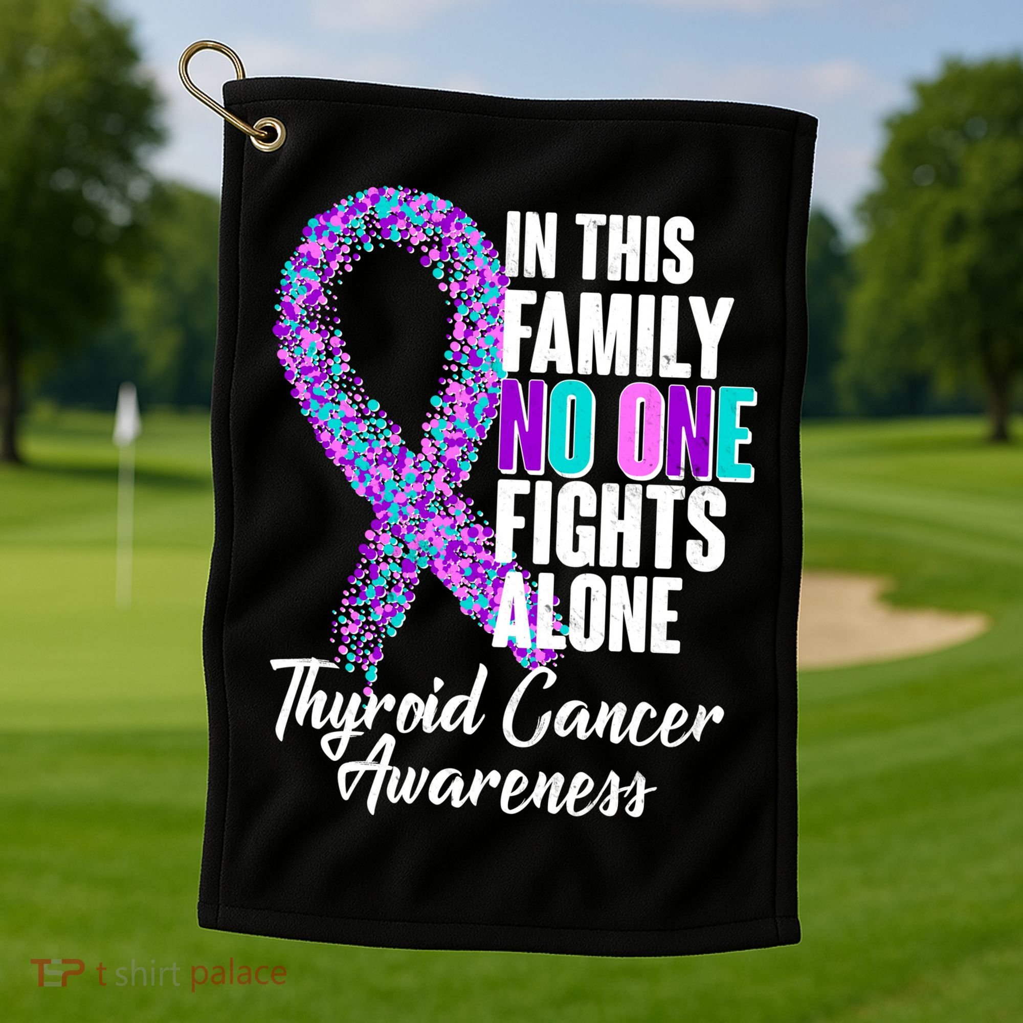 No One Fights Alone Thyroid Cancer Awareness Golf Towel