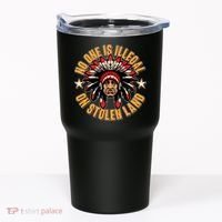 No One is Illegal On Stolen Land Tumbler thumb 0