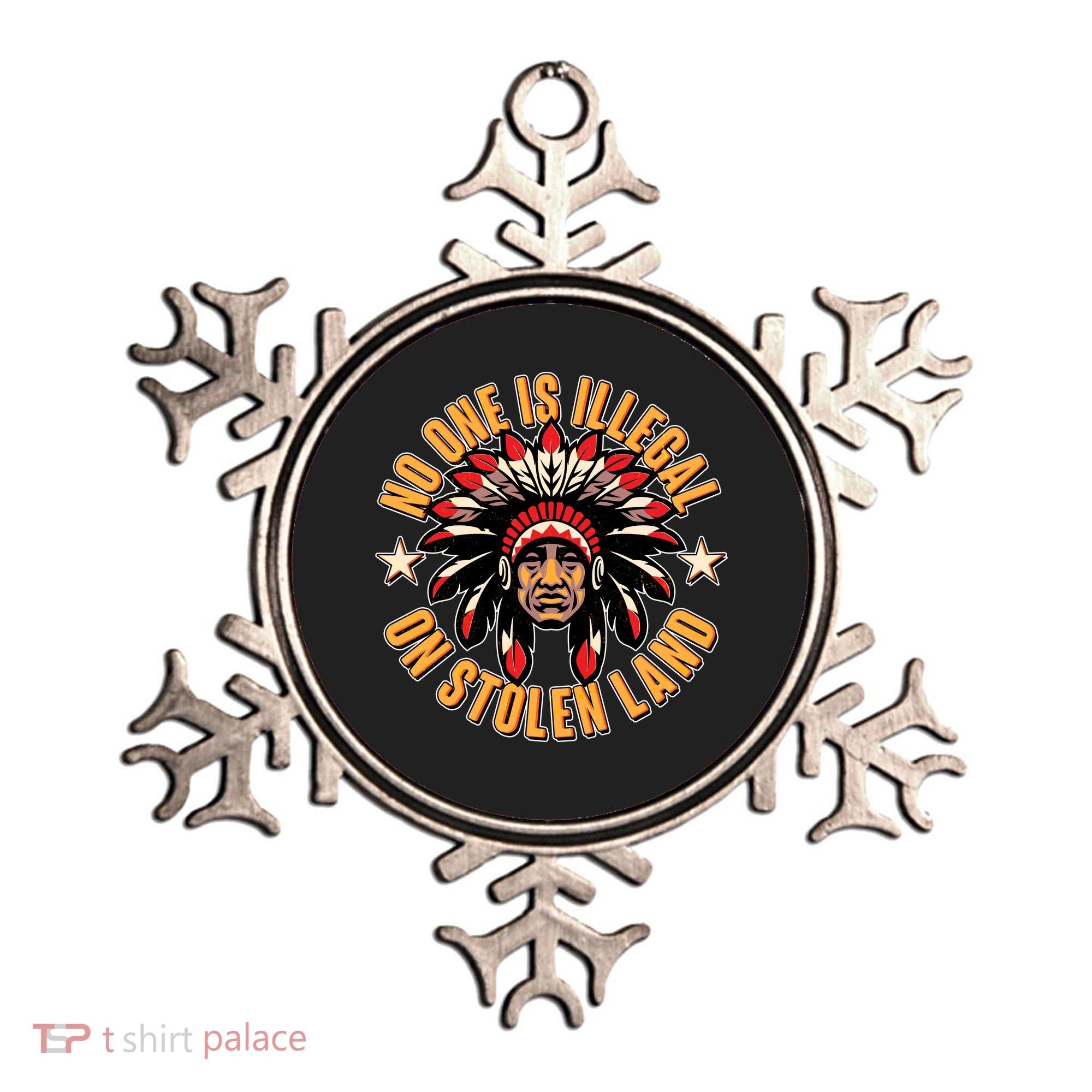 No One is Illegal On Stolen Land Ornament