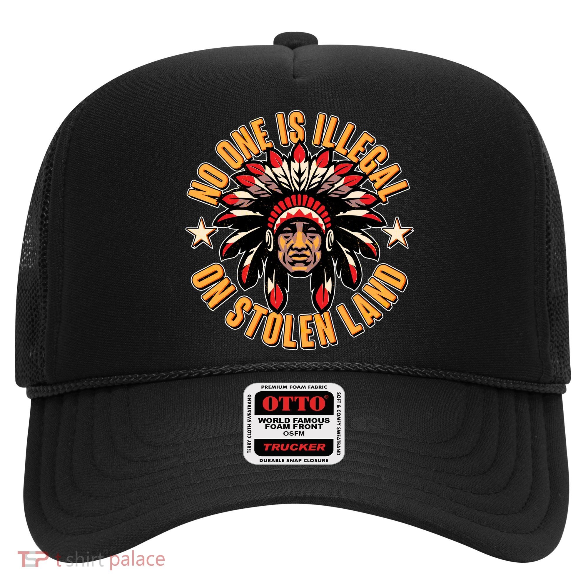 No One is Illegal On Stolen Land Hat