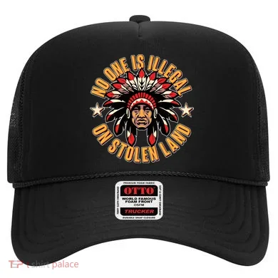 No One is Illegal On Stolen Land Hat