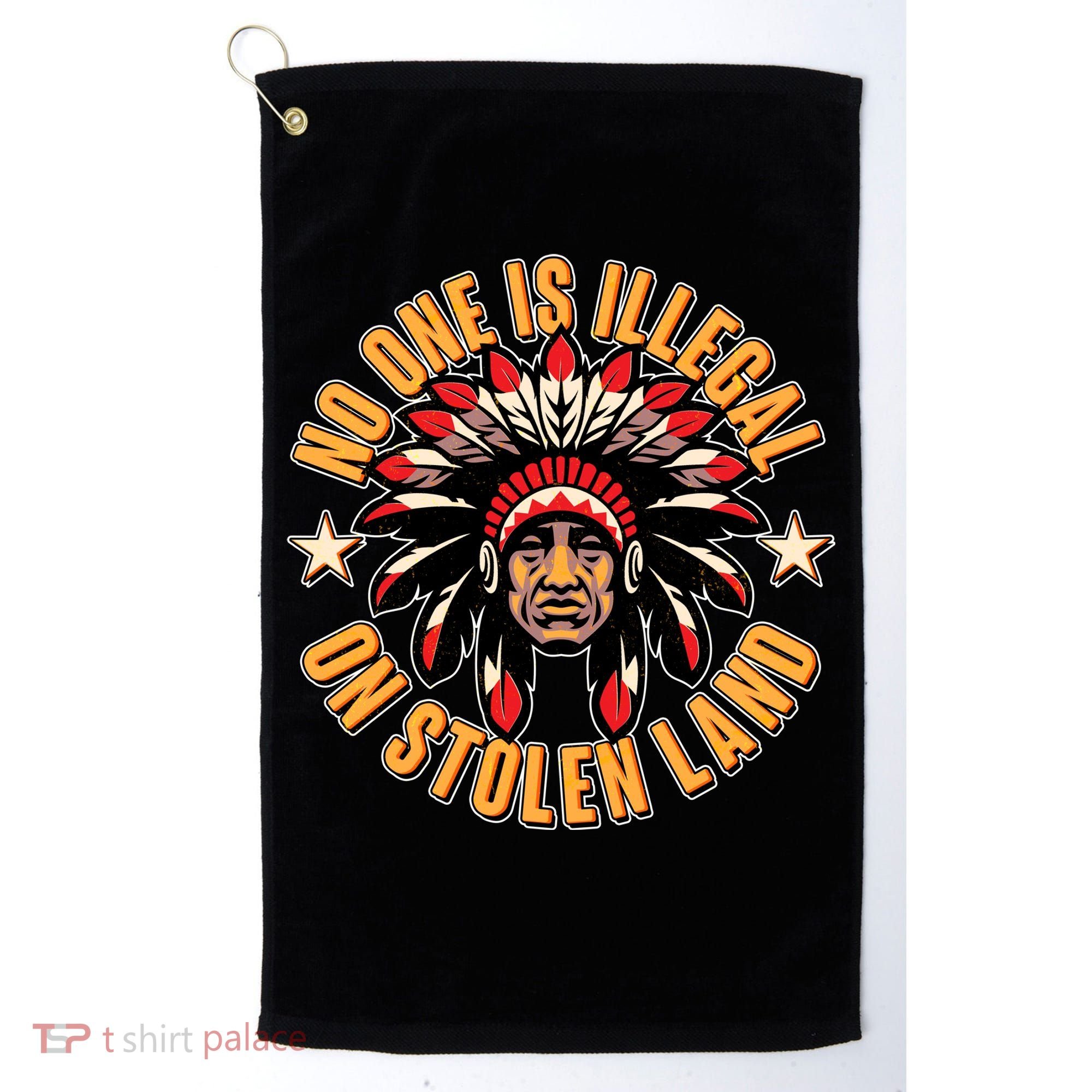 No One is Illegal On Stolen Land Golf Towel