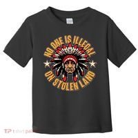 No One is Illegal On Stolen Land Toddler T-Shirt thumb 0