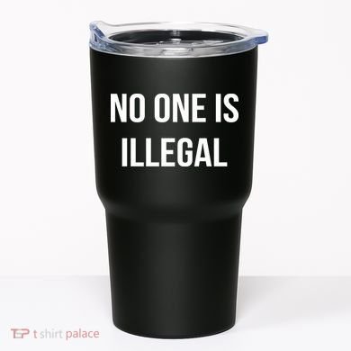 No One is Illegal Text Logo Tumbler