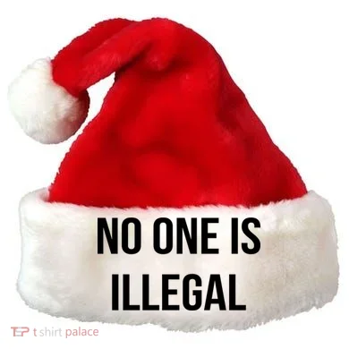 No One is Illegal Text Logo Santa Hat