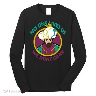 No One Likes Us We Don't Care Philadelphia Long Sleeve Shirt
