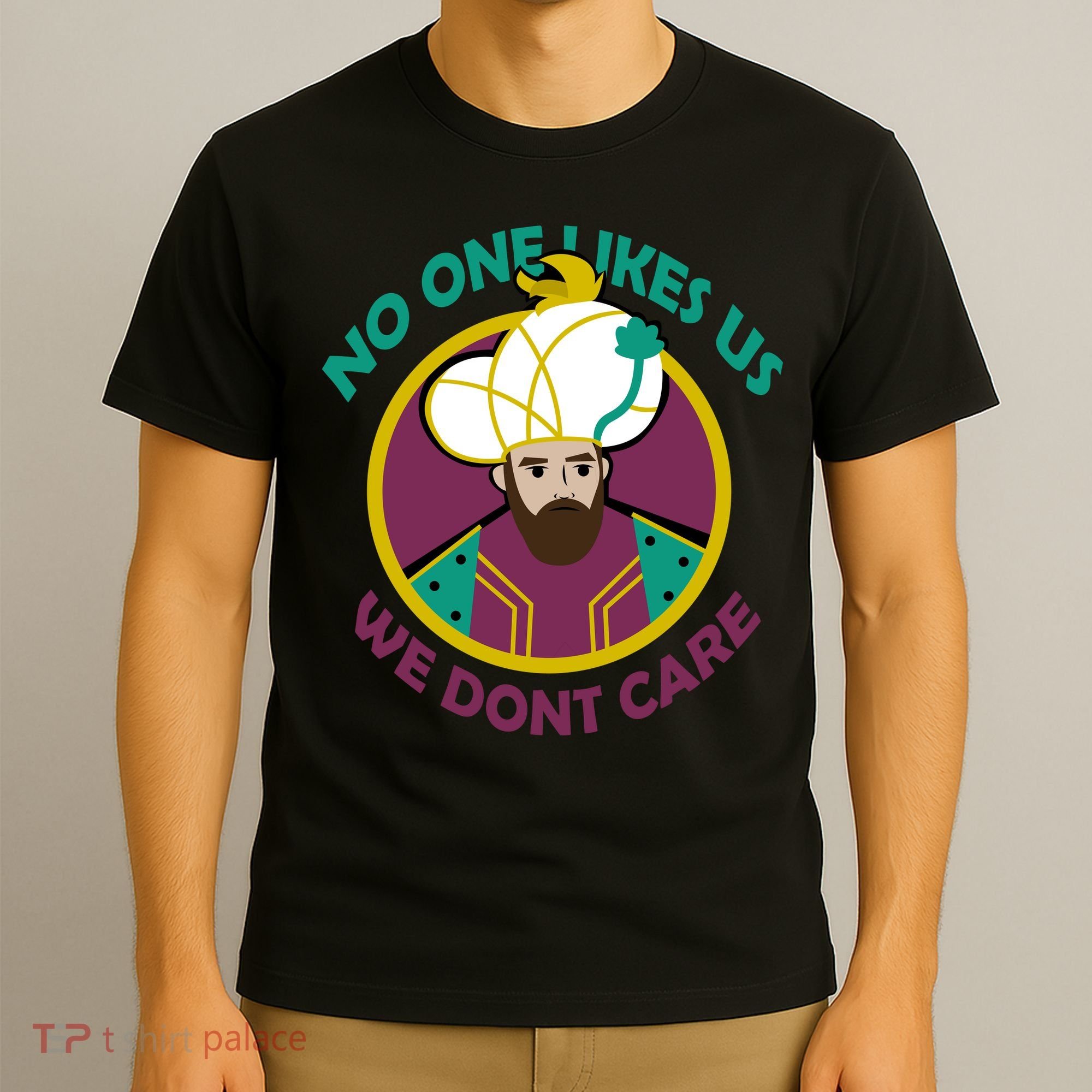 No One Likes Us We Don't Care Philadelphia T-Shirt