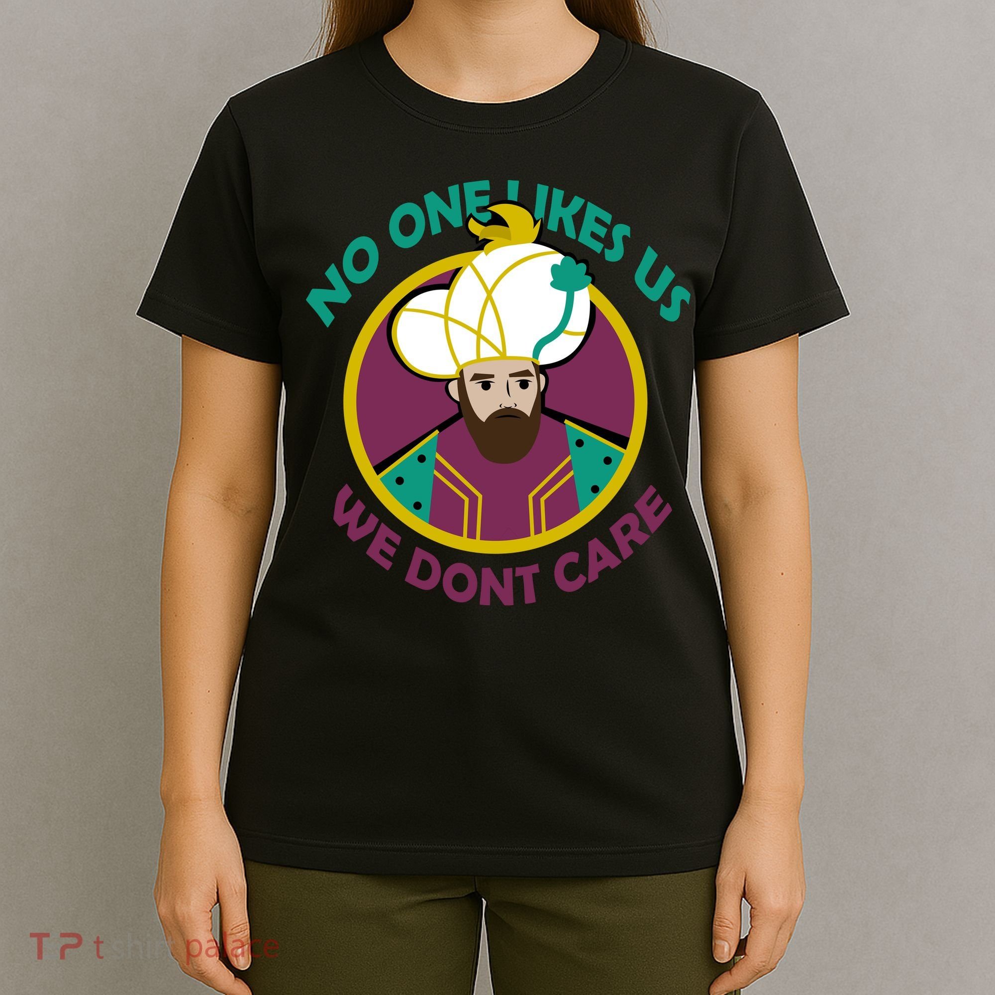 No One Likes Us We Don't Care Philadelphia T-Shirt