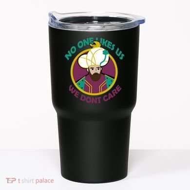 No One Likes Us We Don't Care Philadelphia Tumbler