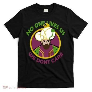 No One Likes Us We Don't Care Philly T-Shirt