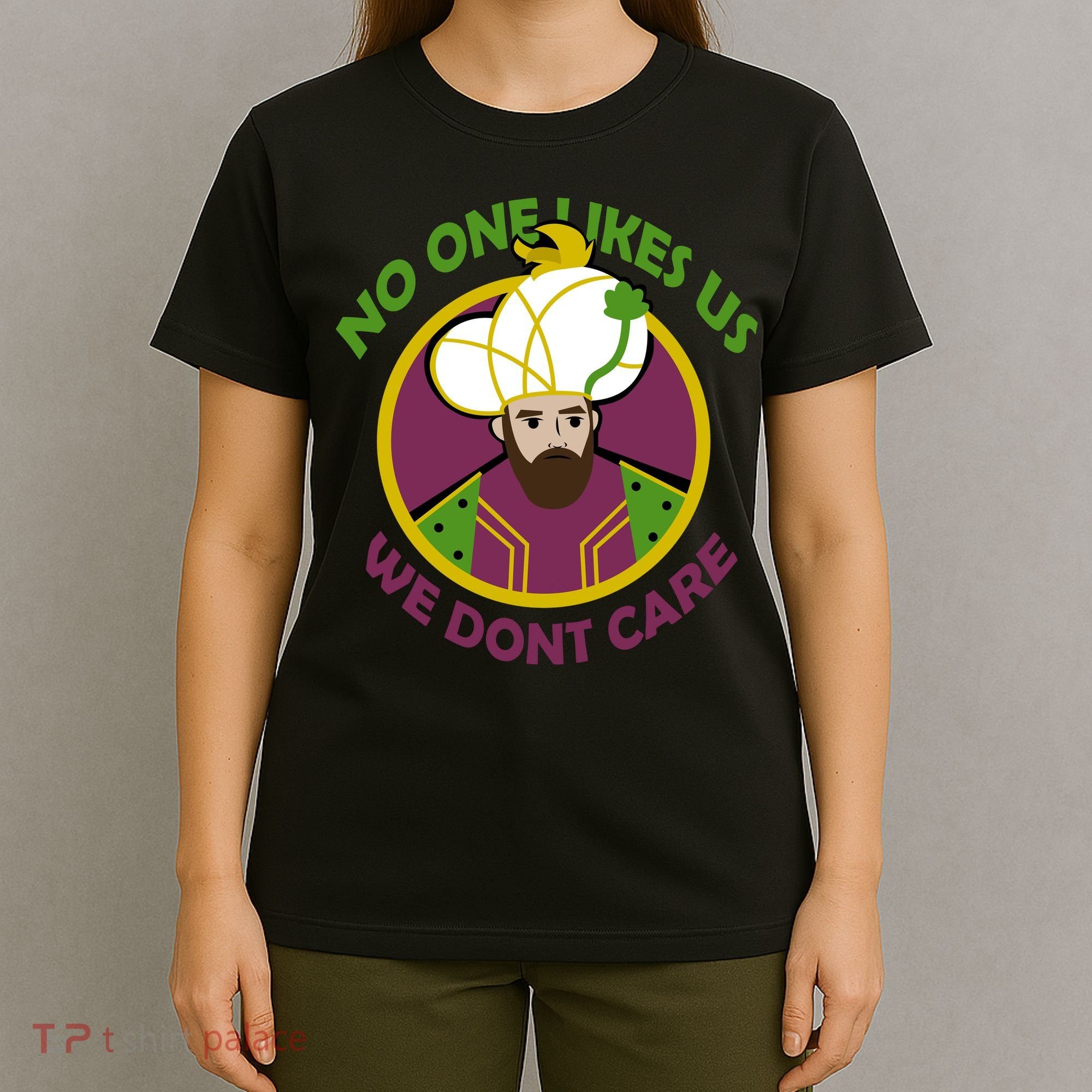 No One Likes Us We Don't Care Philly T-Shirt