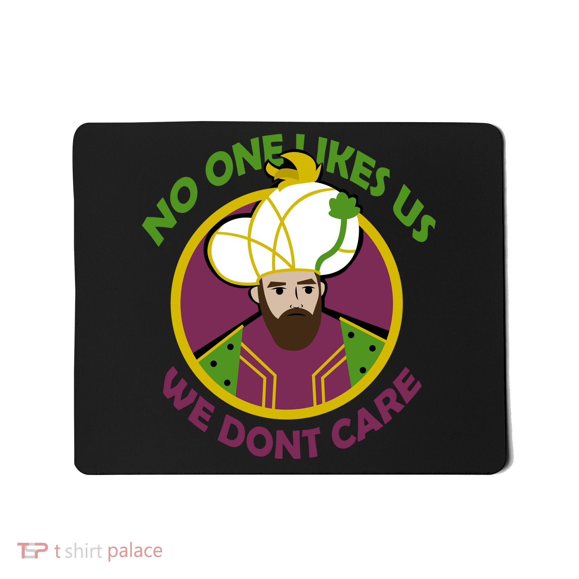 No One Likes Us We Don't Care Philly Mousepad