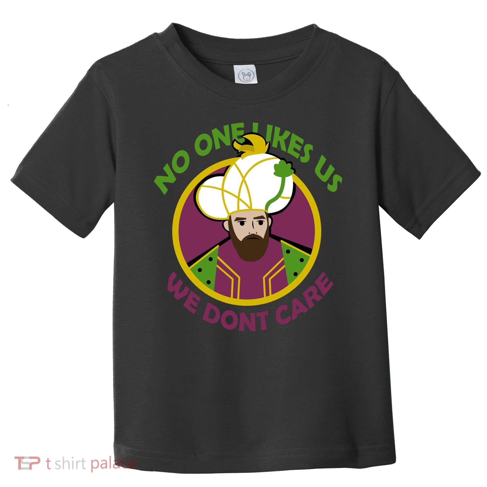 No One Likes Us We Don't Care Philly Toddler T-Shirt