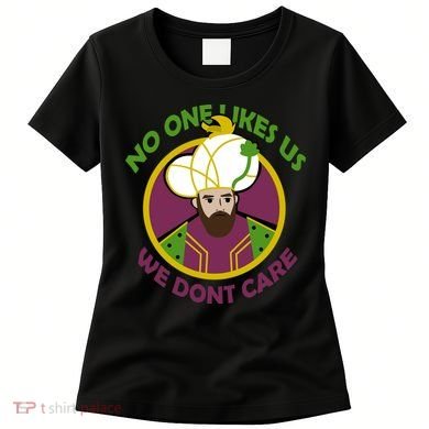 No One Likes Us We Don't Care Philly Women's T-Shirt