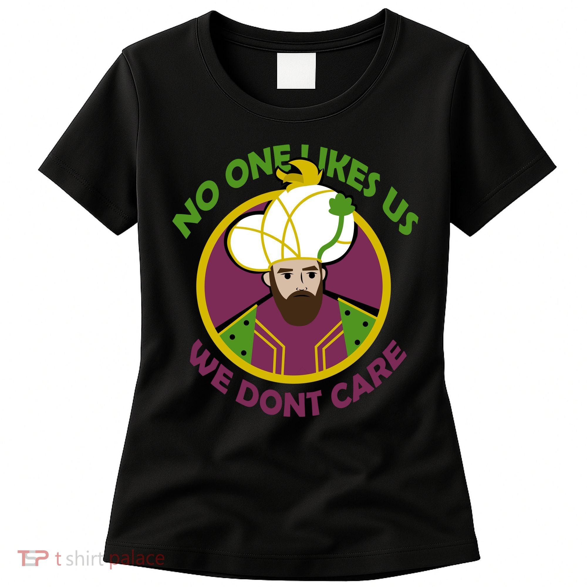 No One Likes Us We Don't Care Philly Women's T-Shirt