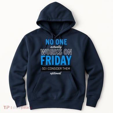 No One Works On Friday Hoodie