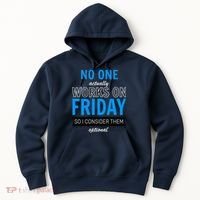 No One Works On Friday Hoodie thumb 0