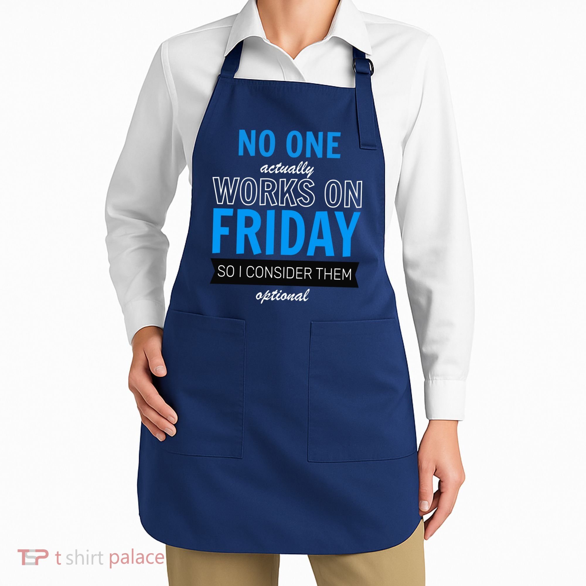 No One Works On Friday Apron