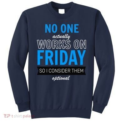No One Works On Friday Sweatshirt