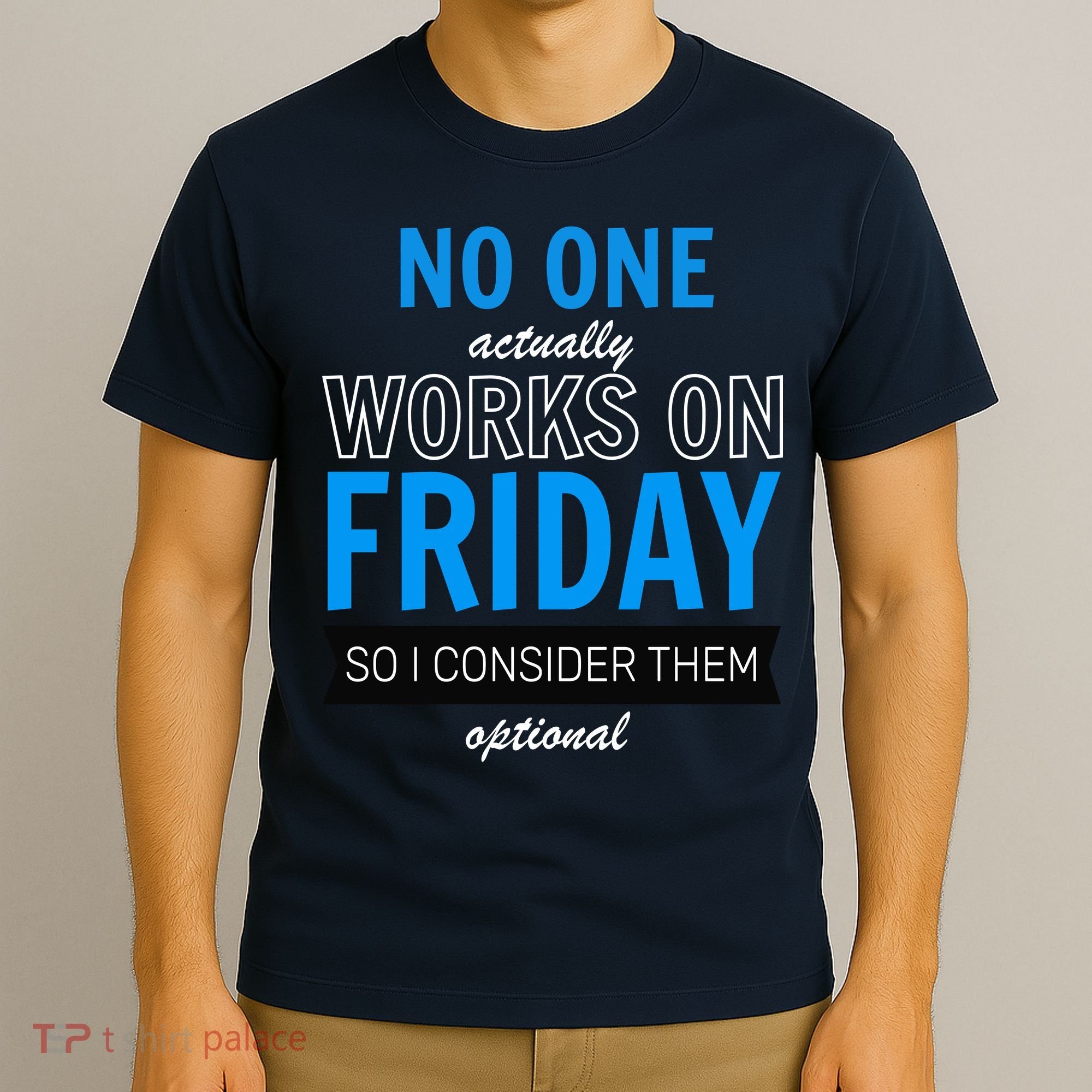 No One Works On Friday T-Shirt