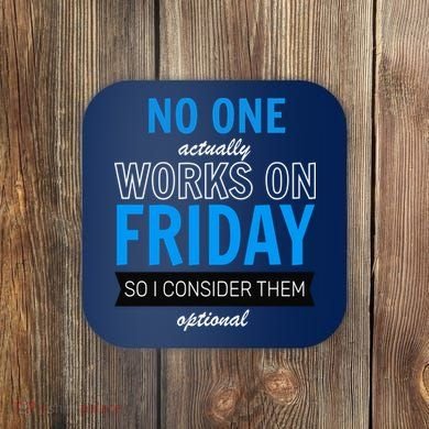 No One Works On Friday Coaster