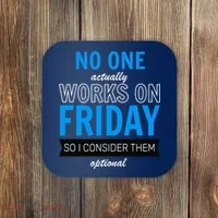 No One Works On Friday Coaster thumb 0