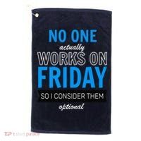 No One Works On Friday Golf Towel thumb 0