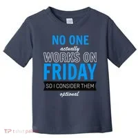 No One Works On Friday Toddler T-Shirt thumb 0