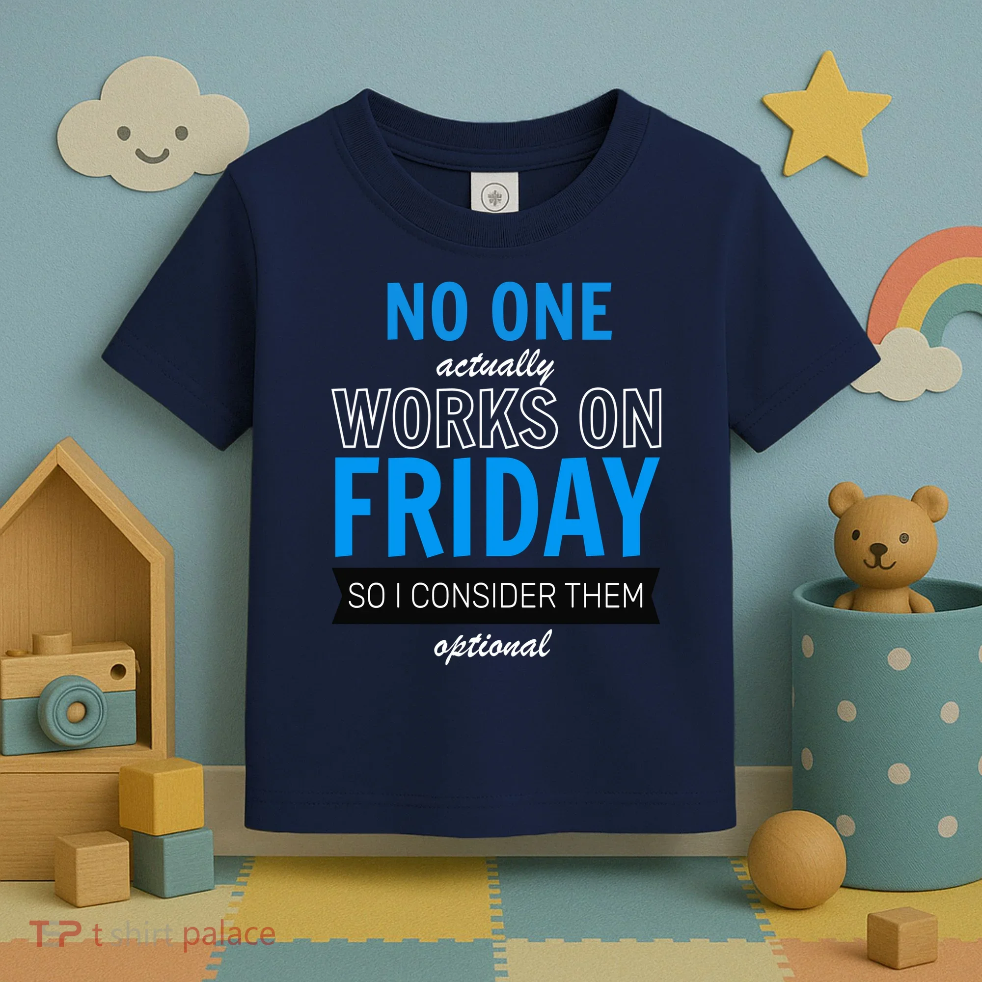 No One Works On Friday Toddler T-Shirt