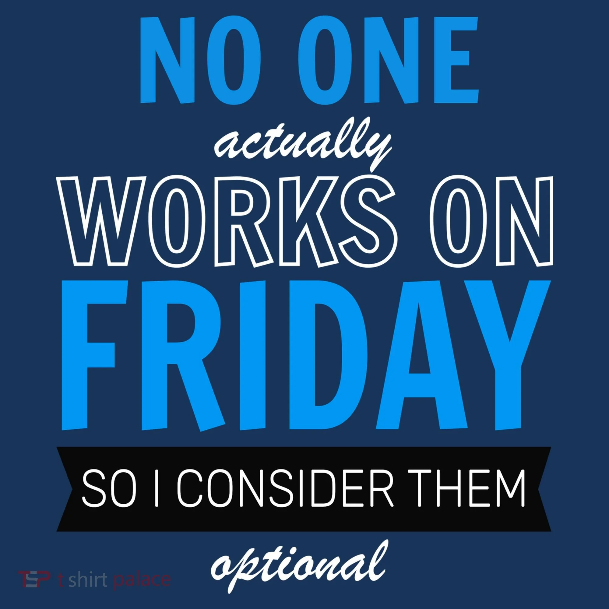 No One Works On Friday Toddler T-Shirt